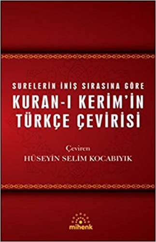 Kuran ı Kerimin Türkçe Çevirisi: Surelerin İniş Sırasına Göre indir