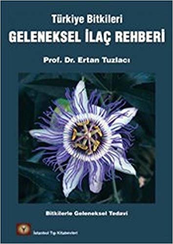 Geleneksel İlaç Rehberi: Türkiye Bitkileri