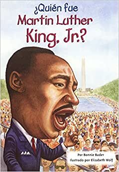 Quien Fue Martin Luther King, Jr.? (Who Was Martin Luther King, Jr.?)