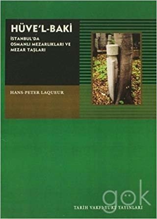 Hüve’l-Baki İstanbul’da Osmanlı Mezarlıkları ve Mezar Taşları indir