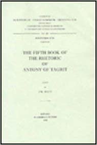 The Fifth Book of the Rhetoric of Antony of Tagrit. Syr. 203 (Corpus Scriptorum Christianorum Orientalium)