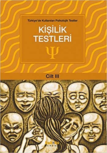 Kişilik Testleri: Türkiye’de Kullanılan Psikolojik Testler Cilt 3