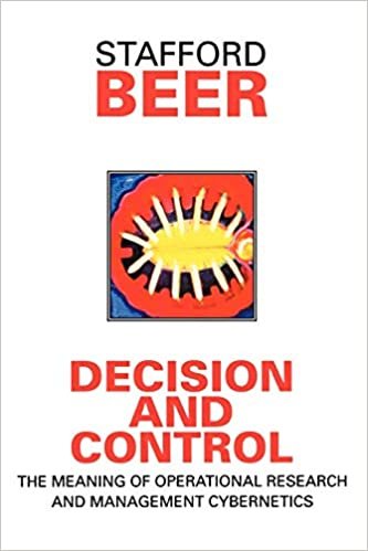 Decision and Control: Meaning of Operational Research and Management Cybernetics (Classic Beer Series)