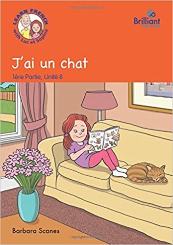 J'ai un chat (I've got a cat): Luc et Sophie French Storybook (Part 1, Unit 8)