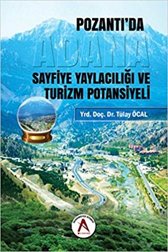 Adana Pozantı'da Sayfiye Yaylacılığı ve Turizm Potansiyeli indir