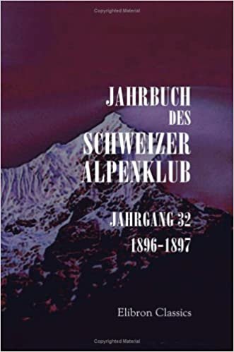 Jahrbuch des Schweizer Alpenklub: Jahrgang 32. 1896 - 1897