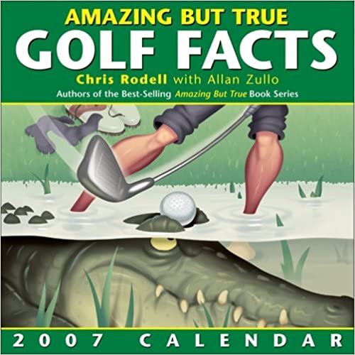 Amazing but True Golf Facts 2007 Calendar
