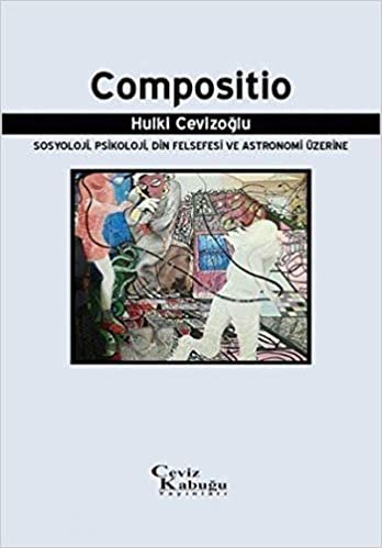Compositio: Sosyoloji, Psikoloji, Din Felsefesi ve Astronomi Üzerine