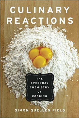 Culinary Reactions The Everyday Chemistry of Cooking