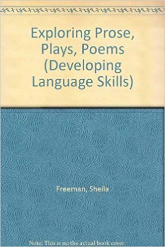 Exploring Prose, Plays, Poems (Developing Language Skills S.) indir
