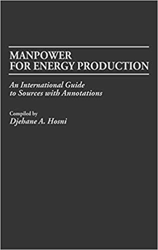 Manpower for Energy Production: An International Guide to Sources with Annotations (Bibliographies and Indexes in Economics and Economic History)