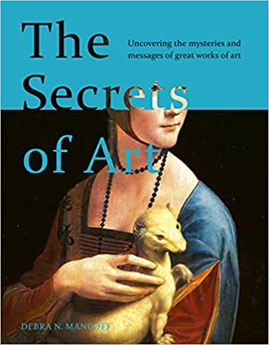Secrets of Art: Hidden Messages, Meanings and Mysteries