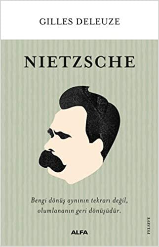 Nietzsche: Bengi Dönüş Aynının Tekrarı Değil, Olumlananın Geri Dönüşüdür. indir