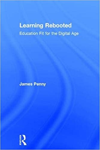 Learning Rebooted: Education Fit for the Digital Age