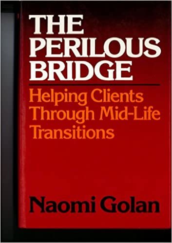 The Perilous Bridge: Helping Clients Through Mid-Life Transitions