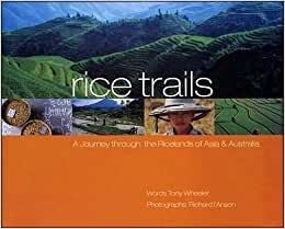 p Rice Trails: A Journey Through the Ricelands of Asia and Australia (Lonely Planet)
