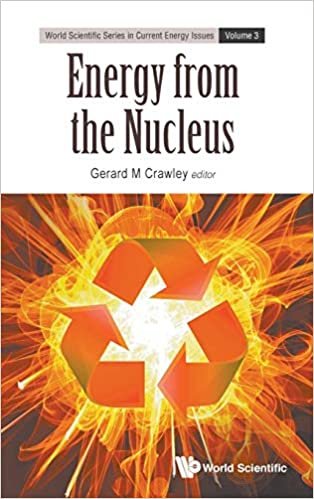 Energy from the Nucleus: The Science and Engineering of Fission and Fusion: 3 (World Scientific Series in Current Energy Issues) indir