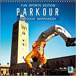 Fun sports edition: Parkour through Marrakesh 2016: Parkour: Urban extreme sports (Calvendo Sports)
