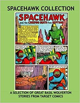 Spacehawk Collection: Strange and Exciting Space Adventures by Basil Wolverton --- All Stories - No Ads
