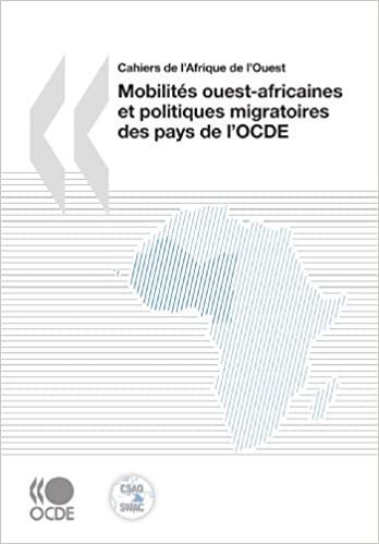 Cahiers de l'Afrique de l'Ouest Mobilités ouest-africaines et politiques migratoires des pays de l'OCDE (Club Du Sahel - Cahiers De L'afrique De L'ouest) indir