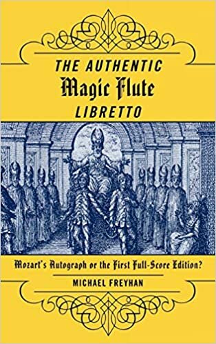 The Authentic "Magic Flute" Libretto: Mozart's Autograph or the First Full-score Edition?