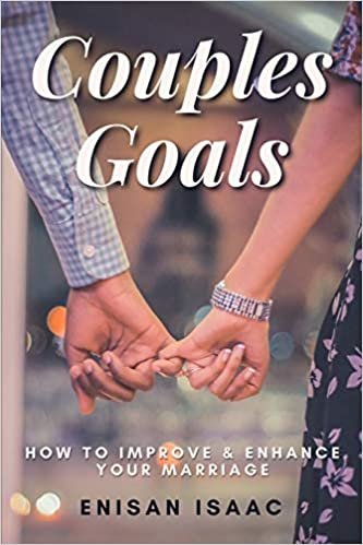 Couples Goals: How to Improve & Enhance Your Marriage