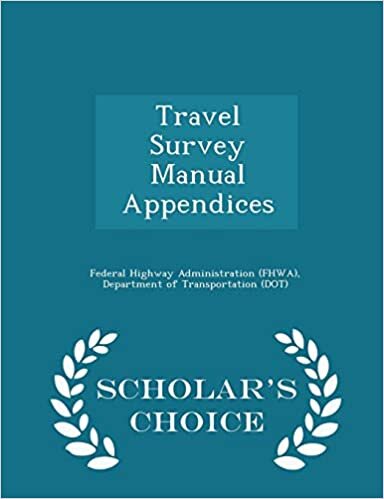 Travel Survey Manual Appendices - Scholar's Choice Edition