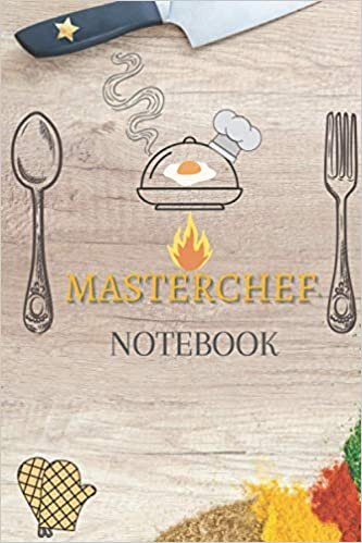 MASTERCHEF NOTEBOOK: here you can note your recieps and favorite meals if you are a chef or a learner 6x 9 inches 120 pages
