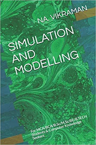 SIMULATION AND MODELLING: For MCA/BCA/B.Sc/M.Sc/BE/B.TECH Students & Computer Knowledge Seekers (2020, Band 32)