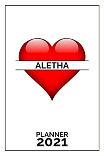 Aletha: 2021 Handy Planner - Red Heart - I Love - Personalized Name Organizer - Plan, Set Goals & Get Stuff Done - Calendar & Schedule Agenda - Design With The Name (6x9, 175 Pages) indir