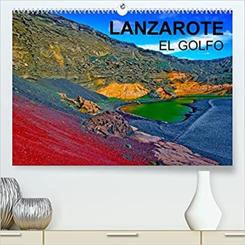 LANZAROTE EL GOLFO (Calendrier supérieur 2022 DIN A2 horizontal) indir