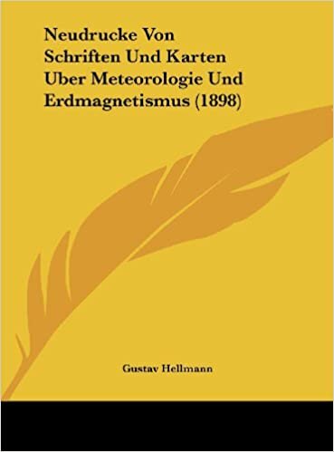 Neudrucke Von Schriften Und Karten Uber Meteorologie Und Erdmagnetismus (1898) indir