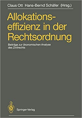 Allokationseffizienz in der Rechtsordnung: Beiträge zum Travemünder Symposium zur ökonomischen Analyse des Zivilrechts, 23.-26. März 1988