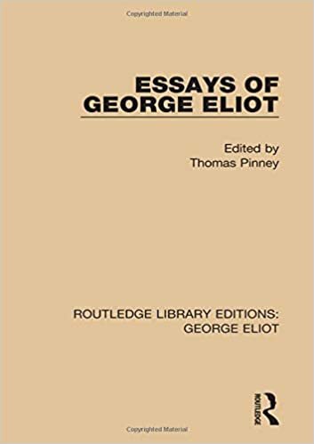 Essays of George Eliot (Routledge Library Editions: George Eliot) indir