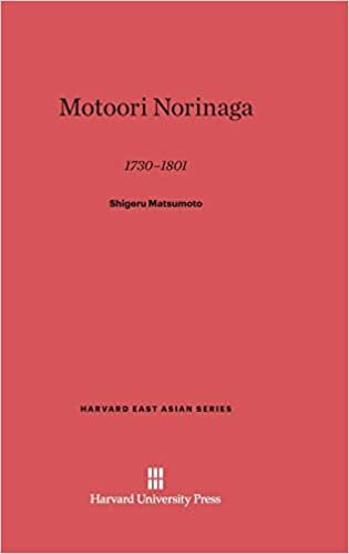 Motoori Norinaga: 1730-1801 (Harvard East Asian, Band 44)