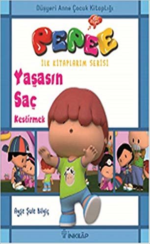 Pepee İlk Kitaplarım Serisi - Yaşasın Saç Kestirmek indir