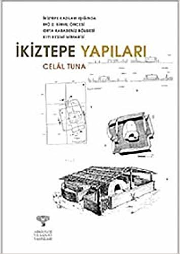 İkiztepe Yapıları: İkiztepe Kazıları'nın Işığında M.Ö.2.Bin Yıl Öncesi  Orta Karadeniz Bölgesi Sahil Kesimi Mimarisi