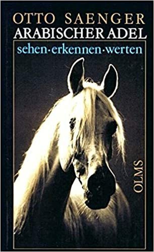 Arabischer Adel: Sehen - Erkennen - Werten (Documenta Hippologica)