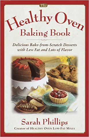 The Healthy Oven Baking Book: Delicious reduced-fat deserts with old-fashioned flavor indir