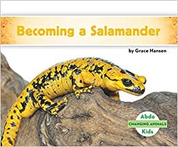 Becoming a Salamander (Changing Animals)
