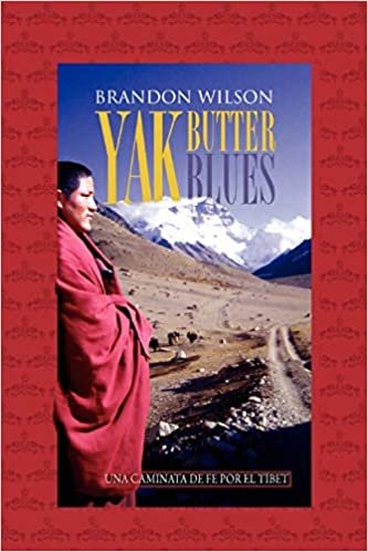 Yak Butter Blues: Una Caminata de Fe Por El Tibet