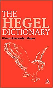 The Hegel Dictionary (Continuum Philosophy Dictionaries)