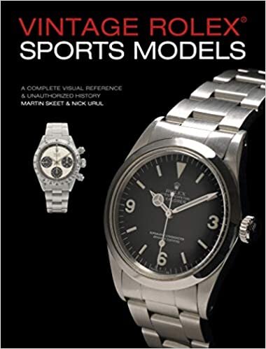 Vintage Rolex Sports Models, 4th Edition: A Complete Visual Reference & Unauthorized History indir