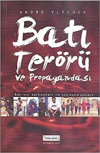 Batı Terörü ve Propagandası: Batı'nın Katliamları ile Yüzleşme Zamanı!