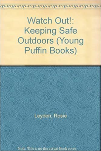 Watch Out!: Keeping Safe Outdoors (Young Puffin Books)
