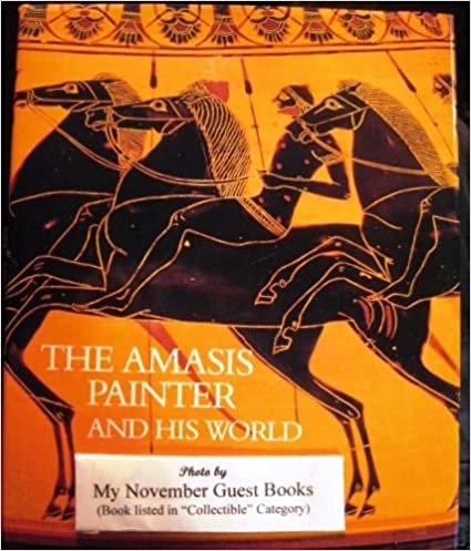 Amasis Painter and His World: Vase-painting in Sixth Century B.C.Athens