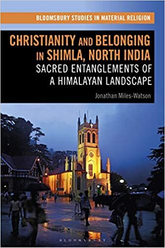 Christianity and Belonging in Shimla, North India: Sacred Entanglements of a Himalayan Landscape (Bloomsbury Studies in Material Religion)