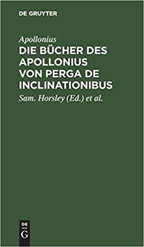 Die Bücher des Apollonius von Perga De Inclinationibus: Mit 19 Steintafeln