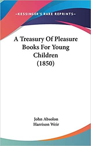 A Treasury Of Pleasure Books For Young Children (1850) indir
