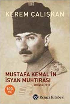 Mustafa Kemal'in İsyan Muhtırası: 20 Eylül 1917